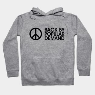 Peace Back By Popular Demand Hoodie